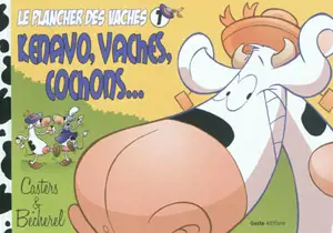 Le plancher des vaches. Vol. 1. Kenavo, vaches, cochons... - Bécherel