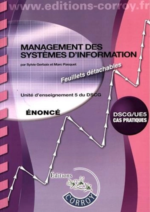 Management des systèmes d'information, DSCG-UE5 : unité d'enseignement 5 du DSCG, cas pratiques : énoncé - Sylvie Gerbaix