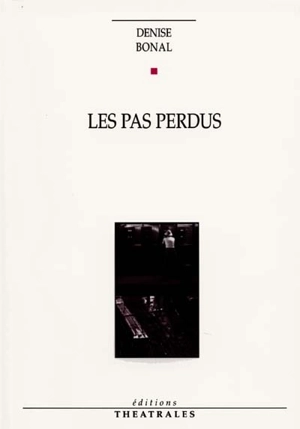 Les pas perdus - Denise Bonal