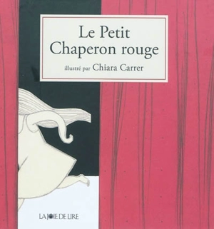 Le Petit Chaperon rouge - Chiara Carrer