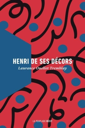 Henri de ses décors - Ouellet Tremblay, Laurance