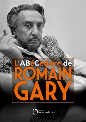 L'abécédaire de Romain Gary - Romain Gary