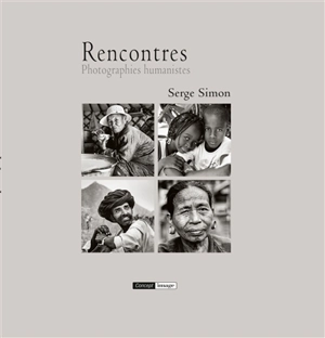 Rencontres : photographies humanistes - Serge Simon