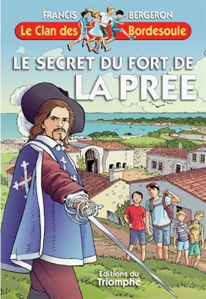 Le clan des Bordesoule. Vol. 37. Le secret du fort de la Prée - Francis Bergeron