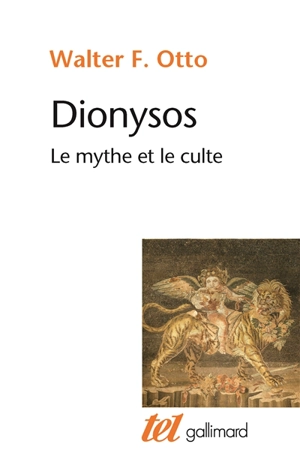 Dionysos : le mythe et le culte - Walter Friedrich Otto