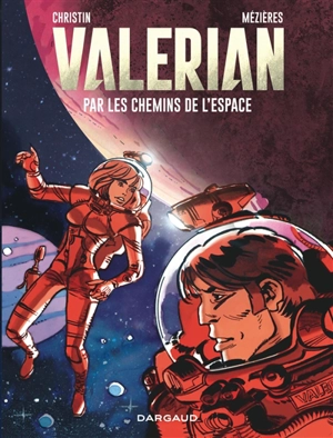 Valérian. Par les chemins de l'espace - Pierre Christin