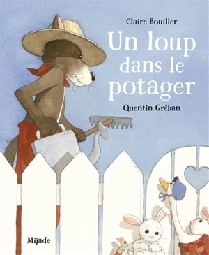 Un loup dans le potager - Claire Bouiller