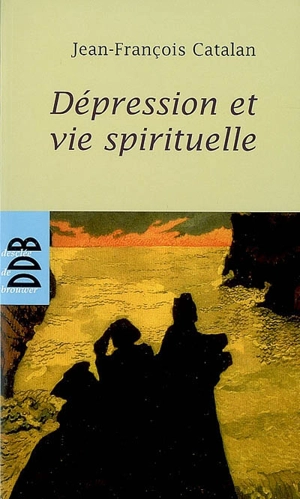 Dépression et vie spirituelle - Jean-François Catalan
