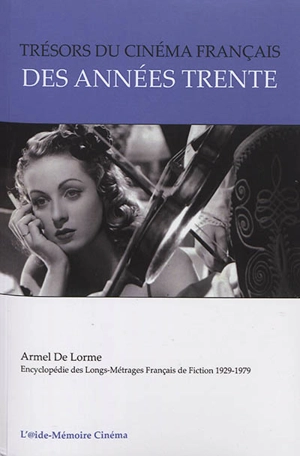 Trésors du cinéma français des années trente : raretés, restaurations, rééditions. Vol. 1 - Armel de Lorme