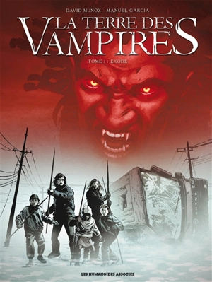 La terre des vampires. Vol. 1. Exode - David Munoz