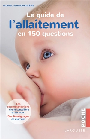 Le guide de l'allaitement : en 150 questions - Muriel Ighmouracène