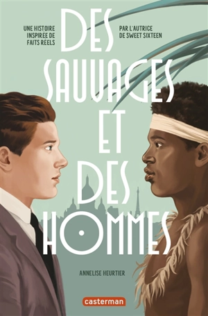 Des sauvages et des hommes - Annelise Heurtier