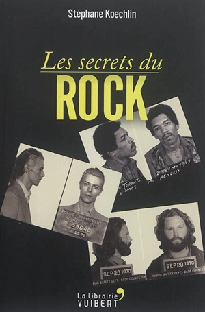 Les secrets du rock - Stéphane Koechlin