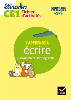 Fichier d'activités CE1 : j'apprends à écrire, grammaire, orthographe : nouveaux programmes 2016 - Josiane Boutet