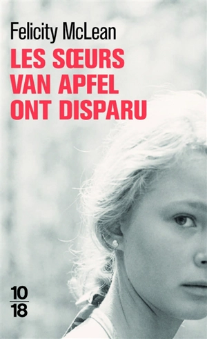 Les soeurs Van Apfel ont disparu - Felicity McLean