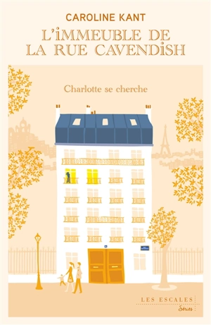 L'immeuble de la rue Cavendish. Vol. 2. Charlotte se cherche - Caroline Kant