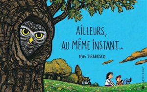 Ailleurs, au même instant... - Tom Tirabosco