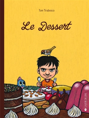 Le dessert - Tom Tirabosco