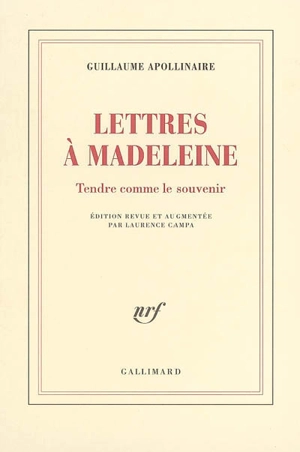 Lettres à Madeleine : tendre comme le souvenir - Guillaume Apollinaire