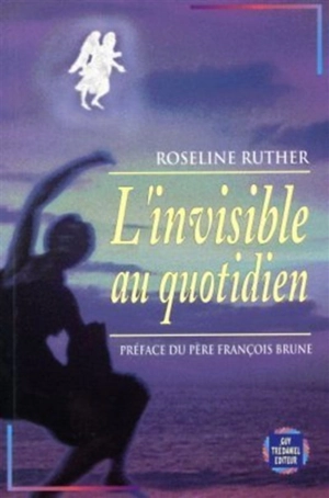 L'invisible au quotidien - Roseline Ruther