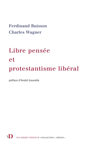 Libre pensée et protestantisme libéral - Ferdinand Buisson