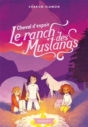 Le ranch des Mustangs. Vol. 10. Cheval d'espoir - Sharon Siamon