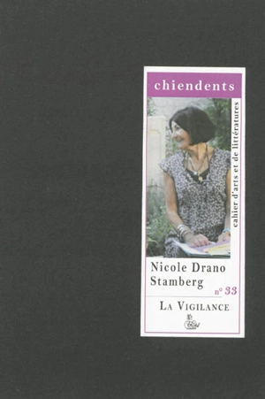 Chiendents : cahier d'arts et de littératures, n° 33. La vigilance - Nicole Drano-Stamberg