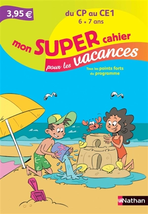 Mon super cahier pour les vacances, du CP au CE1, 6-7 ans : tous les points forts du programme - Véronique Calle