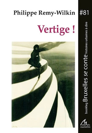 Vertige ! - Philippe Remy-Wilkin