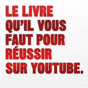 Le livre qu'il vous faut pour réussir sur YouTube - Will Eagle