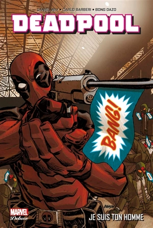 Deadpool. Je suis ton homme - Daniel Way