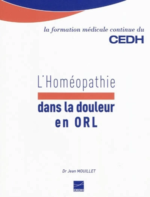 L'homéopathie dans la douleur en ORL - Jean Mouillet