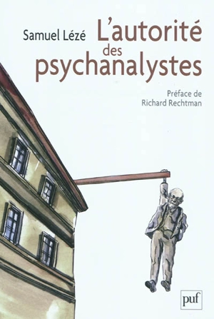 L'autorité des psychanalystes - Samuel Lézé