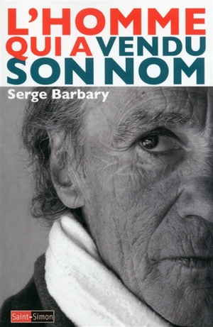 L'homme qui a vendu son nom - Serge Barbary