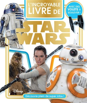 L'incroyable livre de Star Wars - Walt Disney company