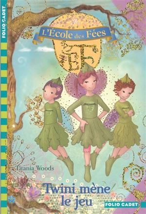 L'école des fées. Vol. 13. Twini mène le jeu - Titania Woods