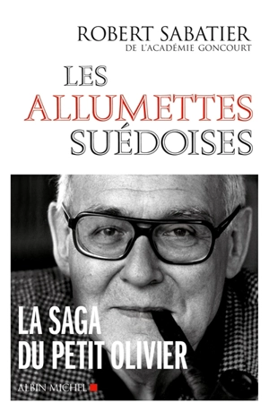 Les allumettes suédoises - Robert Sabatier