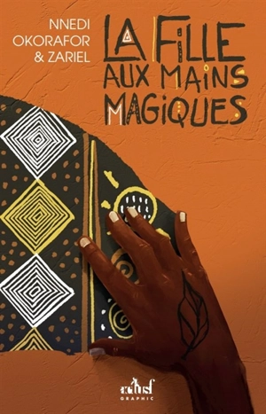 La fille aux mains magiques - Nnedi Okorafor