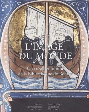 L'image du monde : trésors des enluminures de la Bibliothèque municipale de Rennes - Sophie Brouquet