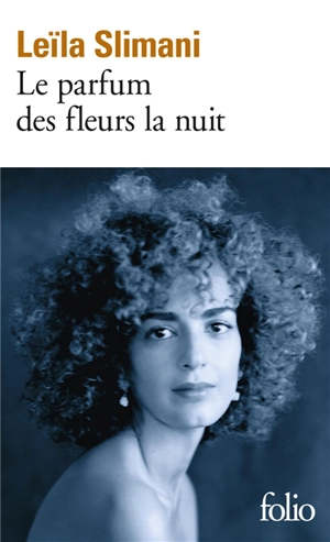 Le parfum des fleurs la nuit - Leïla Slimani