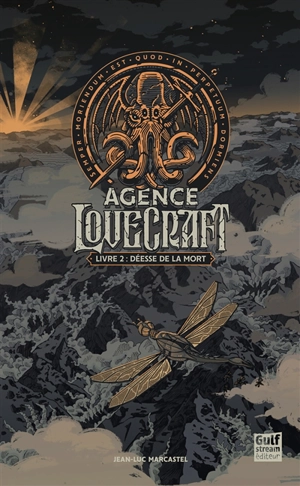 Agence Lovecraft. Vol. 2. Déesse de la mort - Jean-Luc Marcastel