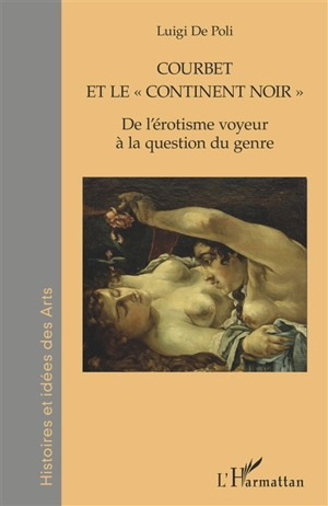 Courbet et le continent noir : de l'érotisme voyeur à la question du genre - Luigi De Poli