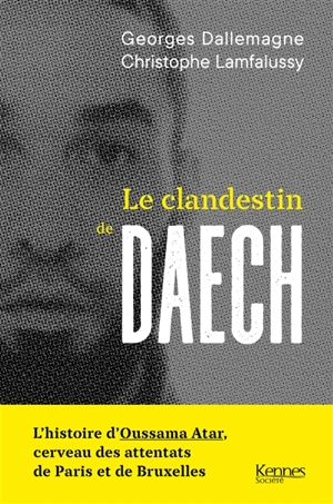 Le clandestin de Daech - Georges Dallemagne