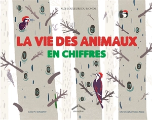 La vie des animaux en chiffres - Lola M. Schaefer