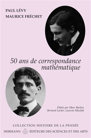 Paul Lévy-Maurice Fréchet : 50 ans de correspondance en 107 lettres - Paul Lévy