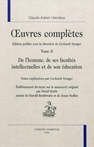 Oeuvres complètes. Vol. 2. De l'homme, de ses facultés intellectuelles et de son éducation - Claude-Adrien Helvétius