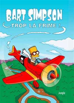 Bart Simpson. Vol. 17. Trop la frime ! - Matt Groening