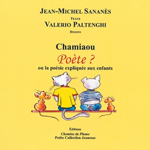 Chamiaou poète ? ou La poésie expliquée aux enfants - Jean-Michel Sananès