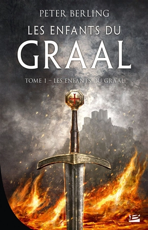 Les enfants du Graal. Vol. 1 - Peter Berling