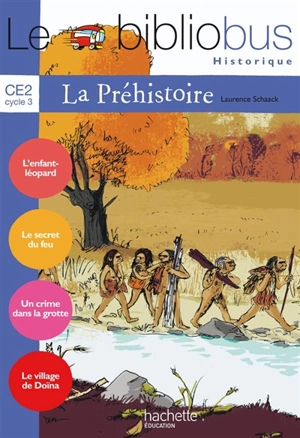 Le bibliobus historique CE2 cycle 3, la préhistoire - Laurence Schaack